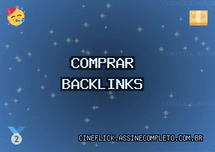 Comprar backlinks hoje Backlinks de Qualidade
